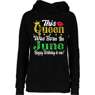 This Queen Was Born In June Birthday Womens Funnel Neck Pullover Hood