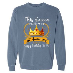 This Queen Was Born On 01st January Funny Jan Mama Girl Aunt Garment-Dyed Sweatshirt