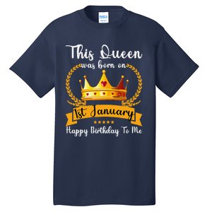 This Queen Was Born On 01st January Funny Jan Mama Girl Aunt Tall T-Shirt