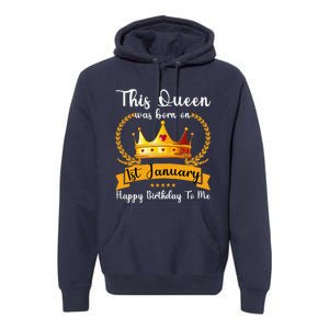 This Queen Was Born On 01st January Funny Jan Mama Girl Aunt Premium Hoodie