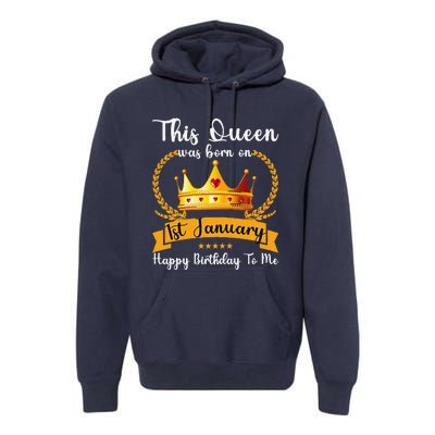 This Queen Was Born On 01st January Funny Jan Mama Girl Aunt Premium Hoodie