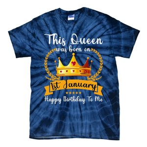 This Queen Was Born On 01st January Funny Jan Mama Girl Aunt Tie-Dye T-Shirt