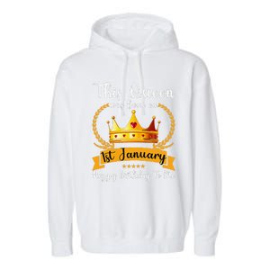 This Queen Was Born On 01st January Funny Jan Mama Girl Aunt Garment-Dyed Fleece Hoodie