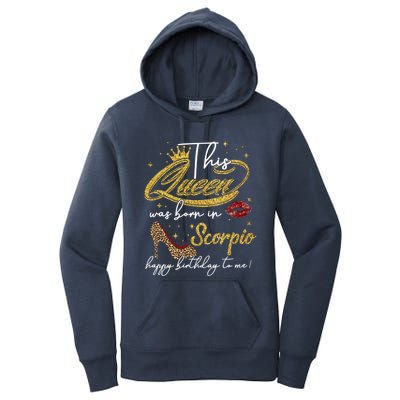 This Queen Was Born Scorpio October November Birthday Gift Women's Pullover Hoodie