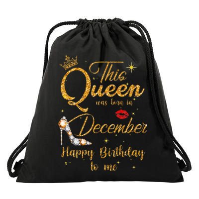 This Queen Was Born In December Happy Birthday To Me Drawstring Bag