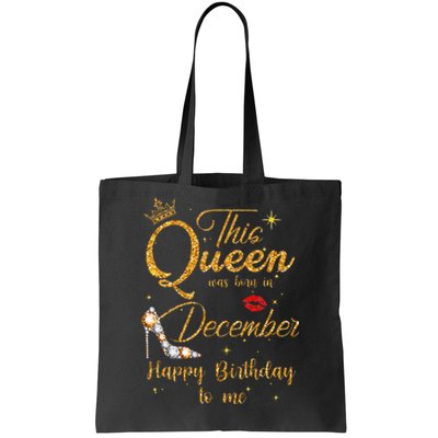 This Queen Was Born In December Happy Birthday To Me Tote Bag