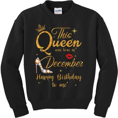 This Queen Was Born In December Happy Birthday To Me Kids Sweatshirt