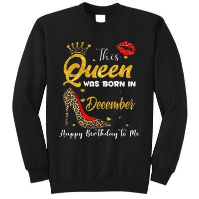 This Queen Was Born In December Happy Birthday To Me Sweatshirt