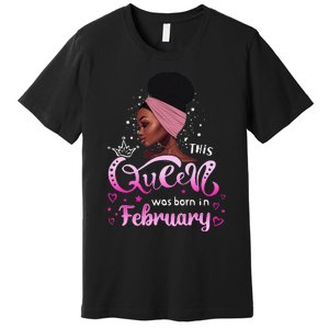 This Queen Was Born In February Black Queen Birthday Premium T-Shirt