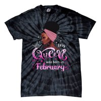 This Queen Was Born In February Black Queen Birthday Tie-Dye T-Shirt