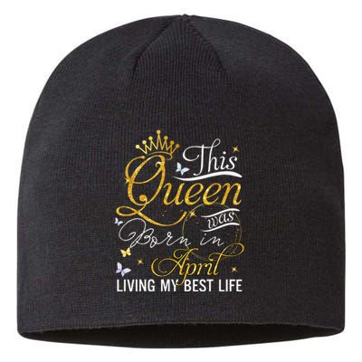 This queen was born in april living my best life Sustainable Beanie