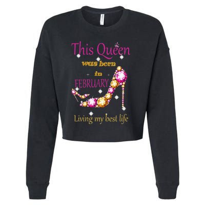 This Queen was Born In February Cropped Pullover Crew