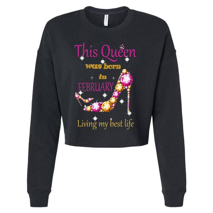 This Queen was Born In February Cropped Pullover Crew