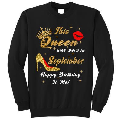 This Queen Was Born In September Happy Birthday To Me Sweatshirt