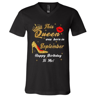 This Queen Was Born In September Happy Birthday To Me V-Neck T-Shirt