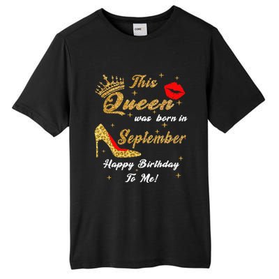 This Queen Was Born In September Happy Birthday To Me Tall Fusion ChromaSoft Performance T-Shirt