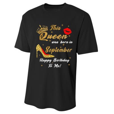 This Queen Was Born In September Happy Birthday To Me Performance Sprint T-Shirt