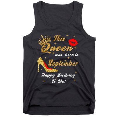 This Queen Was Born In September Happy Birthday To Me Tank Top