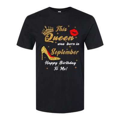 This Queen Was Born In September Happy Birthday To Me Softstyle® CVC T-Shirt