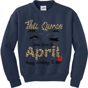 This Queen Was Born In April Happy Birthday To Me Leopard Kids Sweatshirt