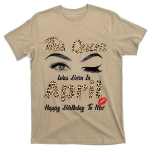 This Queen Was Born In April Happy Birthday To Me Leopard T-Shirt