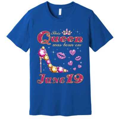 This Queen Was Born On June 19 Gift Premium T-Shirt