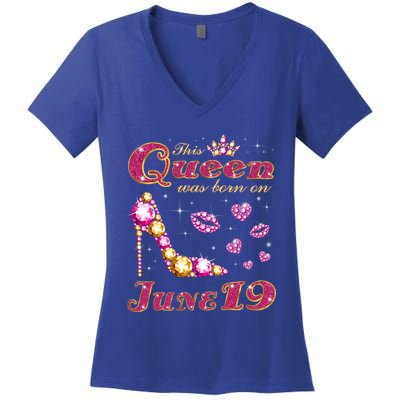 This Queen Was Born On June 19 Gift Women's V-Neck T-Shirt