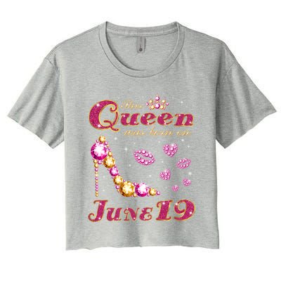 This Queen Was Born On June 19 Gift Women's Crop Top Tee