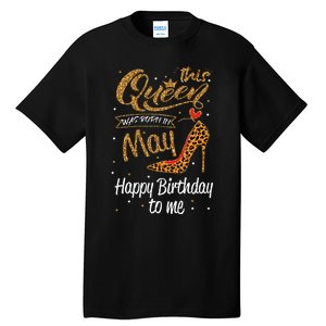 This Queen Was Born In May Happy Birthday To Me leopard Tall T-Shirt