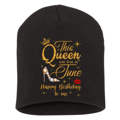 This Queen Was Born In June Happy Birthday To Me Short Acrylic Beanie