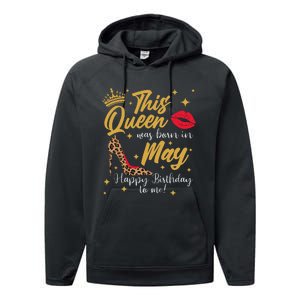 This Queen Was Born In May Happy Birthday To Me Performance Fleece Hoodie