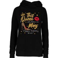 This Queen Was Born In May Happy Birthday To Me Womens Funnel Neck Pullover Hood