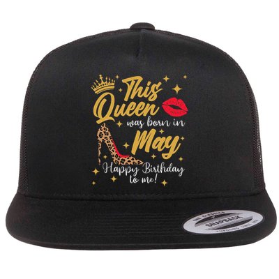 This Queen Was Born In May Happy Birthday To Me Flatbill Hat