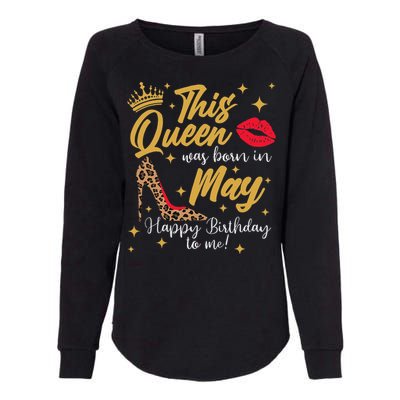 This Queen Was Born In May Happy Birthday To Me Womens California Wash Sweatshirt