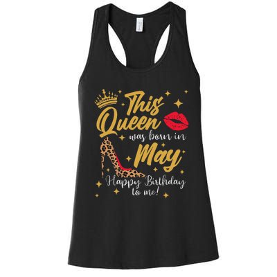 This Queen Was Born In May Happy Birthday To Me Women's Racerback Tank