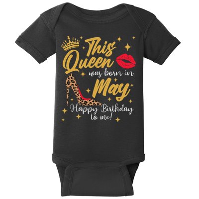 This Queen Was Born In May Happy Birthday To Me Baby Bodysuit