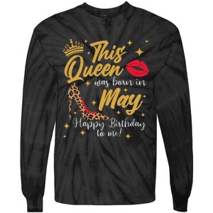 This Queen Was Born In May Happy Birthday To Me Tie-Dye Long Sleeve Shirt