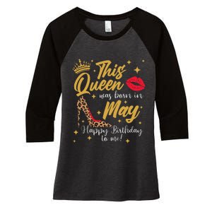 This Queen Was Born In May Happy Birthday To Me Women's Tri-Blend 3/4-Sleeve Raglan Shirt