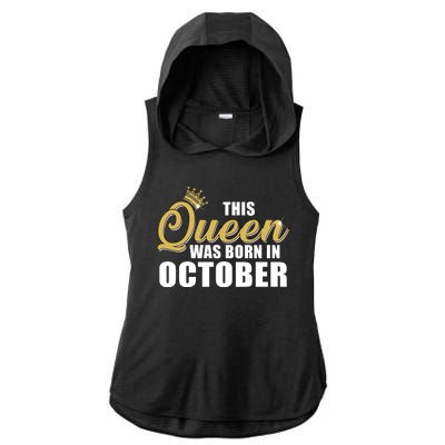 This Queen Was Born In October Ladies PosiCharge Tri-Blend Wicking Draft Hoodie Tank