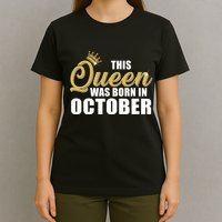 This Queen Was Born In October T-Shirt
