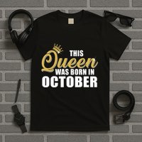 This Queen Was Born In October T-Shirt