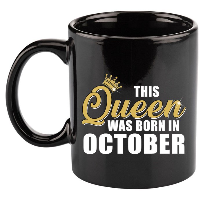 This Queen Was Born In October 11oz C Handle Ceramic Mug