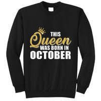 This Queen Was Born In October Tall Sweatshirt