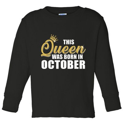 This Queen Was Born In October Toddler Long Sleeve Shirt