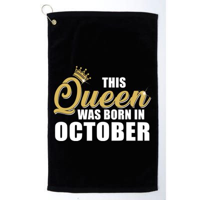 This Queen Was Born In October Golf Towel