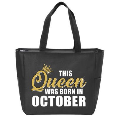 This Queen Was Born In October Zip Tote Bag