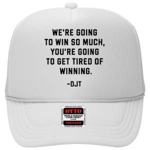 Trump Quotes WeRe Going To Win So Much Tired Of Winning High Crown Mesh Back Trucker Hat