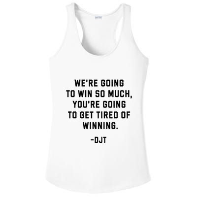 Trump Quotes WeRe Going To Win So Much Tired Of Winning Ladies PosiCharge Competitor Racerback Tank