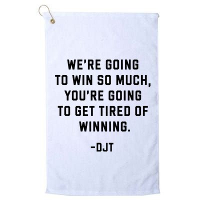 Trump Quotes WeRe Going To Win So Much Tired Of Winning Golf Towel