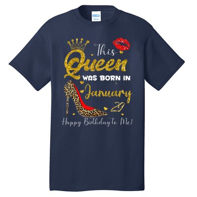 This Queen Was Born In January 29 Happy Birthday To Me Tall T-Shirt